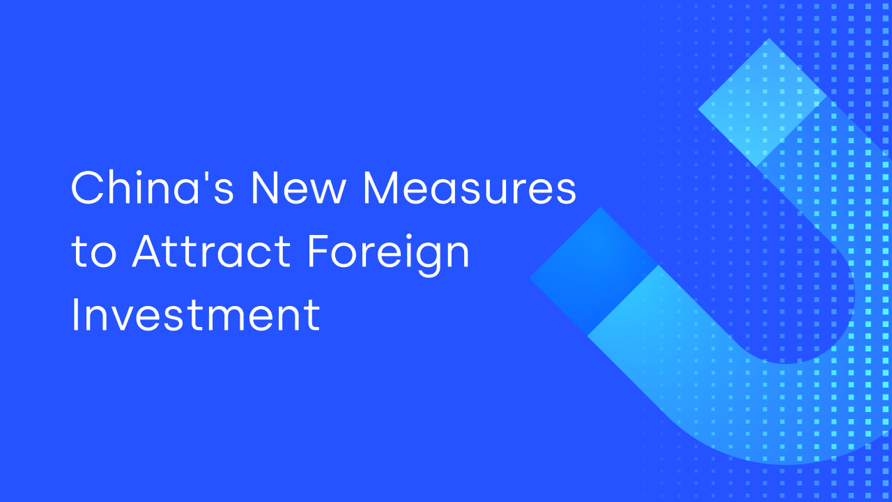 China Issues 24 New Measures to Attract Foreign Investment