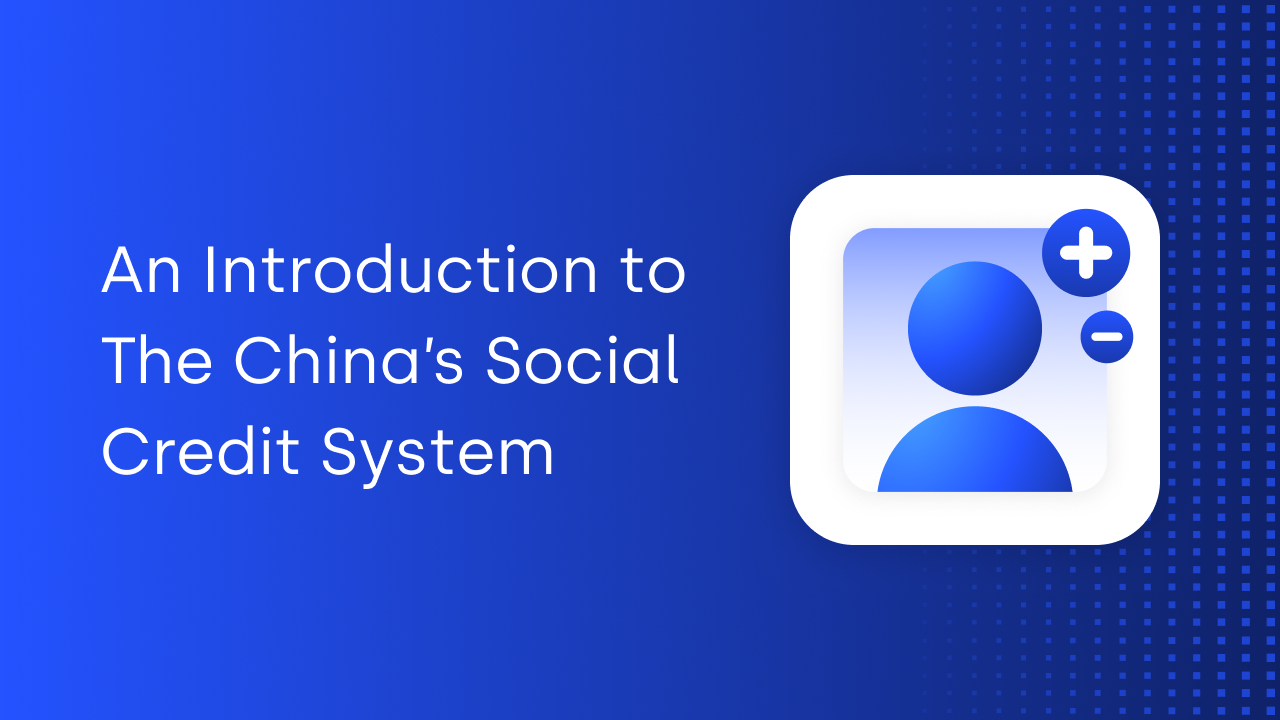 An Introduction to The China’s Social Credit System