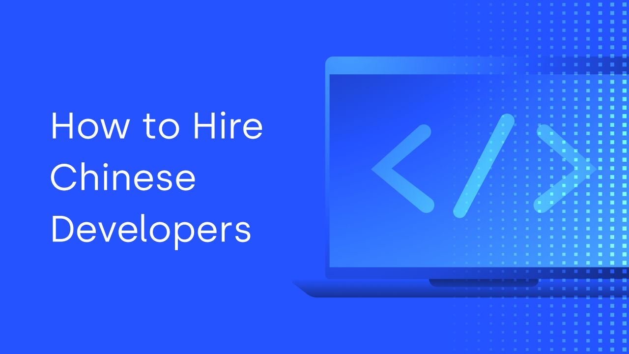 How to Hire Chinese Developers