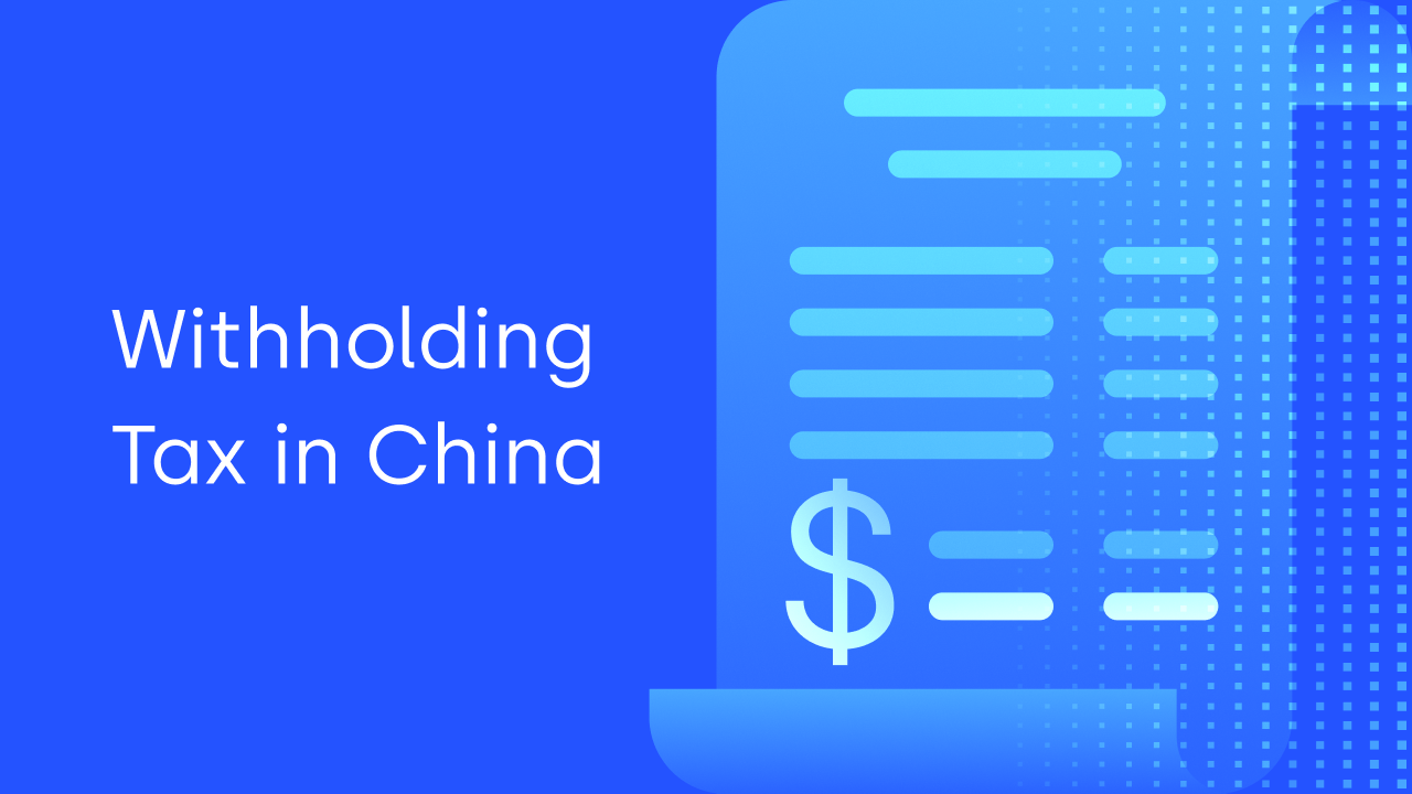 Comprehensive Guide to Withholding Tax in China